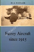Book cover of Fairey Aircraft since 1915  by TAYLOR, H.A. 